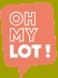 Oh My Lot !